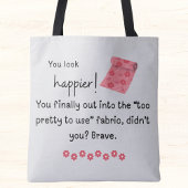 Je ziet er gelukkiger uit! Fancy stof meme Tote Bag