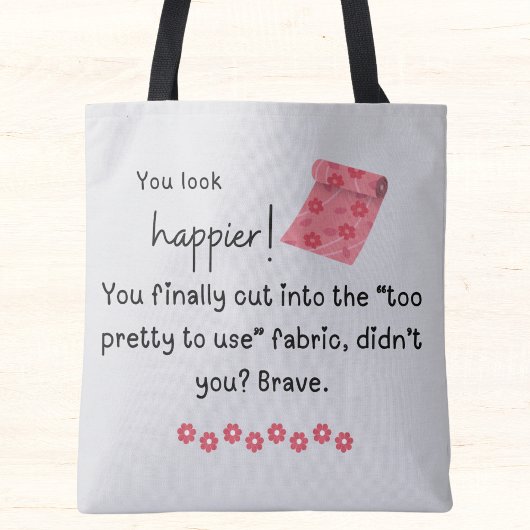 Je ziet er gelukkiger uit! Fancy stof meme Tote Bag