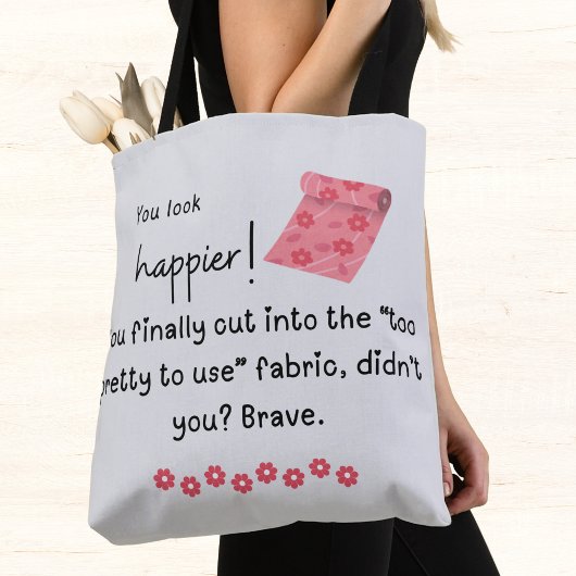 Je ziet er gelukkiger uit! Fancy stof meme Tote Bag