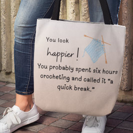 Je ziet er gelukkiger uit - grappig haken tote bag
