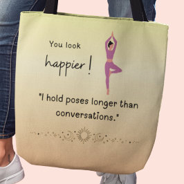 Je ziet er gelukkiger uit! Grappige yoga Tote Bag