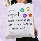 Je ziet er gelukkiger uit! Ik droeg pailletten naa Tote Bag