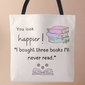 Je ziet er gelukkiger uit! Ik heb boeken gekocht d Tote Bag
