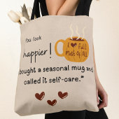 Je ziet er gelukkiger uit! Ik heb een pompoen mok  Tote Bag