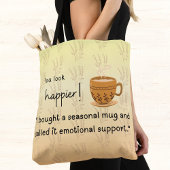 Je ziet er gelukkiger uit! "Ik heb een seizoensgeb Tote Bag