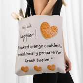 Je ziet er gelukkiger uit! Ik heb oranje koekjes g Tote Bag