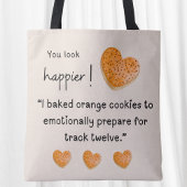 Je ziet er gelukkiger uit! Ik heb oranje koekjes g Tote Bag