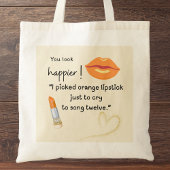 Je ziet er gelukkiger uit! Ik heb oranje lippensti Tote Bag
