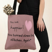 Je ziet er gelukkiger uit! Je veranderde stress in Tote Bag