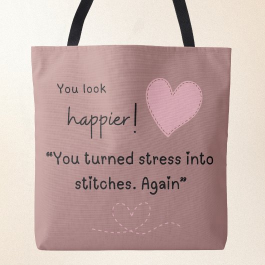 Je ziet er gelukkiger uit! Je veranderde stress in Tote Bag