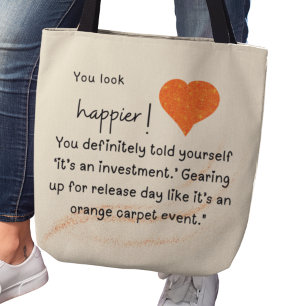 Je ziet er gelukkiger uit! Klaar voor release dag Tote Bag
