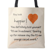 Je ziet er gelukkiger uit! Klaar voor release dag Tote Bag