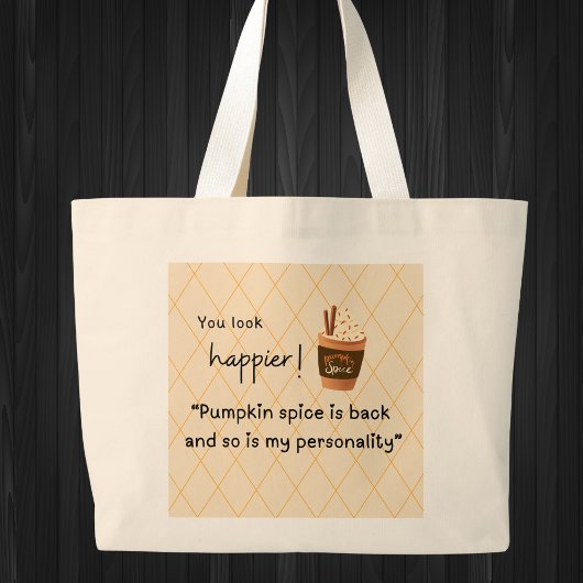 Je ziet er gelukkiger uit! Pumpkin Spice is terug  Grote Tote Bag