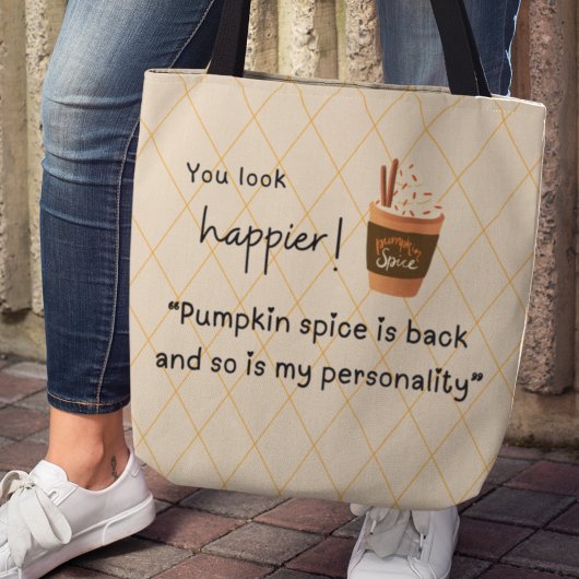 Je ziet er gelukkiger uit! Pumpkin Spice is terug Tote Bag