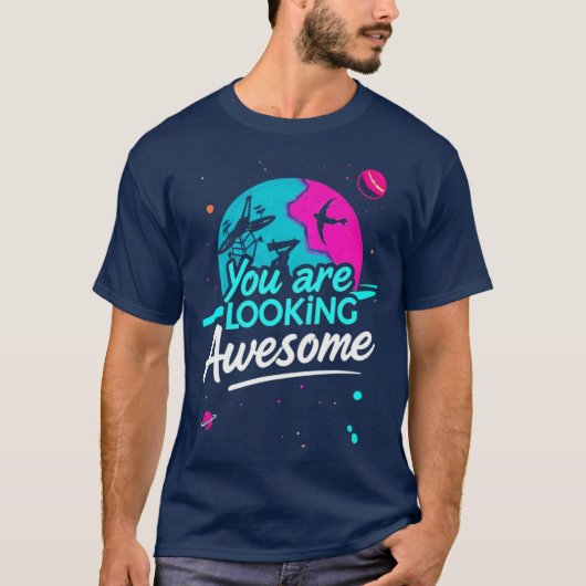 "Je ziet er Geweldige uit" T-shirt (Voorkant)