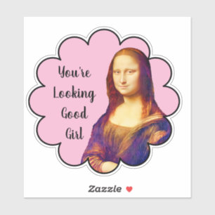 Je ziet er goed uit meisje - Mona Lisa Sticker