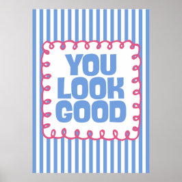 Je ziet er goed uit poster