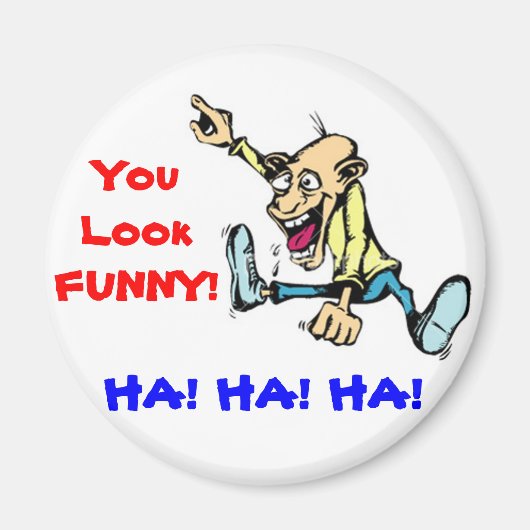 Je ziet er grappig uit magneet (Voorkant)