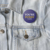 Je ziet er grappig uit ronde button 5,7 cm (In situ)