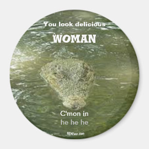 Je ziet er heerlijk uit voor Woman, leuke magneet