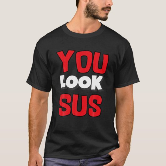 Je ziet er Sus uit T-shirt (Voorkant)