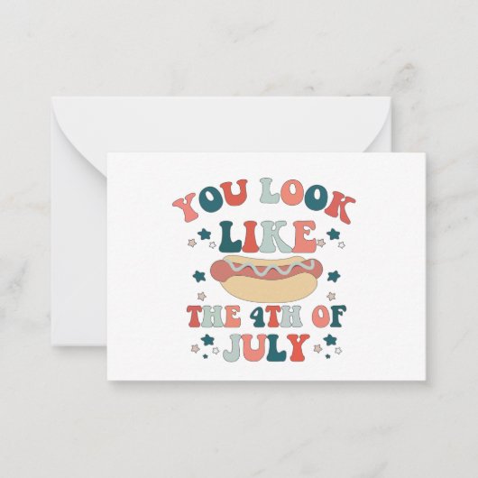 Je ziet er uit als het hete doekje van 4 juli notitiekaartje (Voorkant)