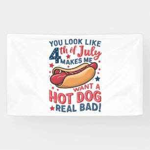 Je ziet er uit alsof ik op 4 juli een warme hond w spandoek