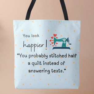 Je ziet er vrolijker uit! Je hebt een quilt genaai Tote Bag