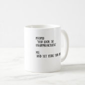 Je ziet er zo onaanpasbare Mok uit (Voorkant rechts)