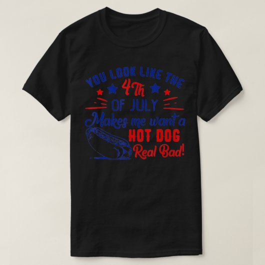 Je ziet eruit als 4 juli en dat doet me denken aan t-shirt (Design voorkant)