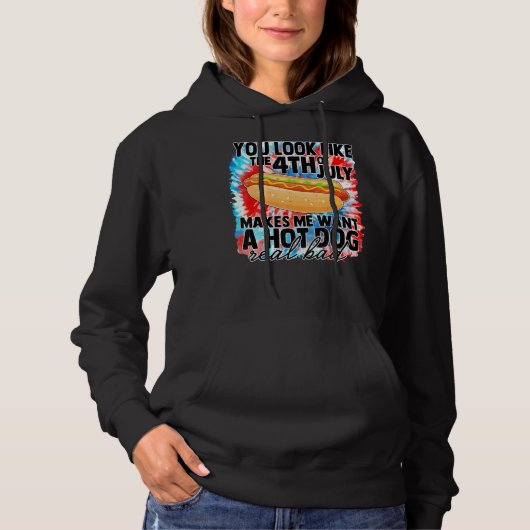 Je ziet eruit als 4 juli maakt dat ik een hotdogma hoodie (Voorkant)