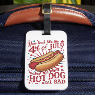 Je ziet eruit als 4 juli, maakt me een hete hond w bagagelabel