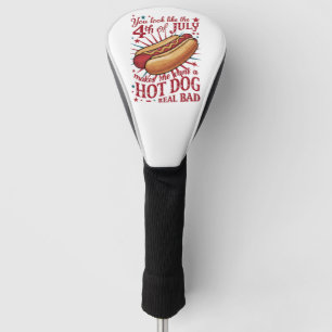 Je ziet eruit als 4 juli waardoor ik een hotdog wi golfheadcover