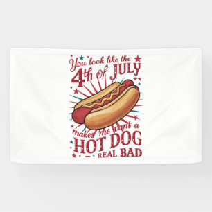 Je ziet eruit als 4 juli waardoor ik een hotdog wi spandoek