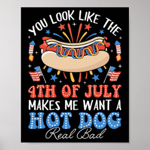 Je ziet eruit als de 4 juli hotdog Amerikaanse Man Poster