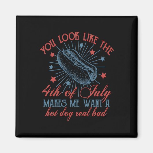 Je ziet eruit als de 4de juli, retro 4de juli, magneet (Voorkant)