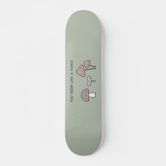 Je ziet eruit als een Fungi. Persoonlijk Skateboard (Voorkant)
