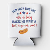 Je ziet eruit alsof 4 juli me doet verlangen blikjeskoeler (Voorkant)