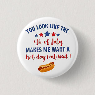 Je ziet eruit alsof 4 juli me doet verlangen ronde button 3,2 cm