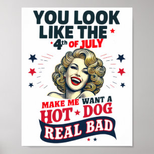 Je ziet eruit alsof 4 juli me een hotdog doet will poster