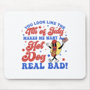 Je ziet eruit alsof de 4e juli me hotdog doet will muismat