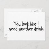 Je ziet eruit alsof ik een andere Drink nodig heb Briefkaart (Voorkant / Achterkant)
