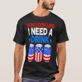 Je ziet eruit alsof ik een Drink bier nodig heb. T-shirt (Voorkant)