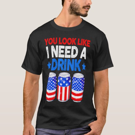 Je ziet eruit alsof ik een Drink bier nodig heb. T-shirt (Voorkant)