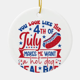 Je ziet eruit alsof ik met de vierde juli een hete keramisch ornament