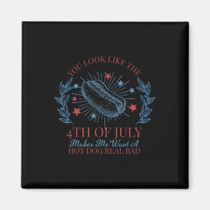 Je ziet eruit alsof ik met de vierde juli een hete magneet