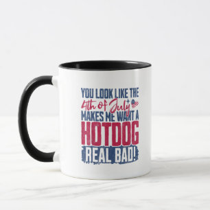 Je ziet eruit alsof ik met de vierde juli een hete mok
