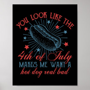 Je ziet eruit alsof ik met de vierde juli een hete poster