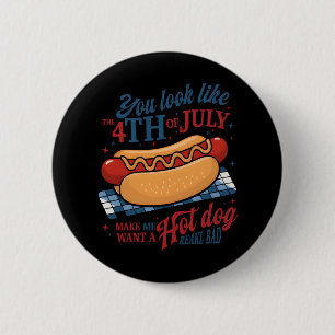 Je ziet eruit alsof ik met de vierde juli een hete ronde button 5,7 cm