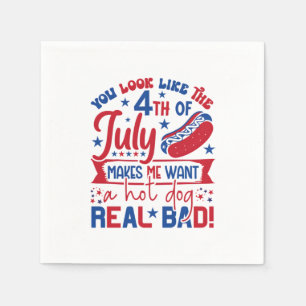Je ziet eruit alsof ik met de vierde juli een hete servet